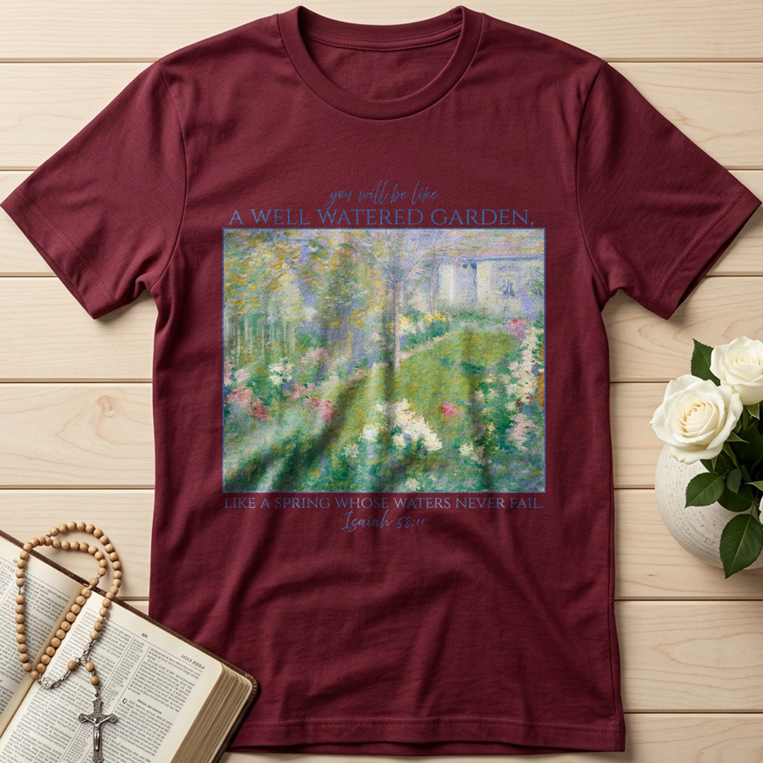 You Will Be Like A Well Watered Garden Like A Spring Whose Waters Never Fail Isaiah 58.11 01
