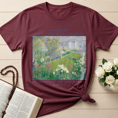 You Will Be Like A Well Watered Garden Like A Spring Whose Waters Never Fail Isaiah 58.11 01