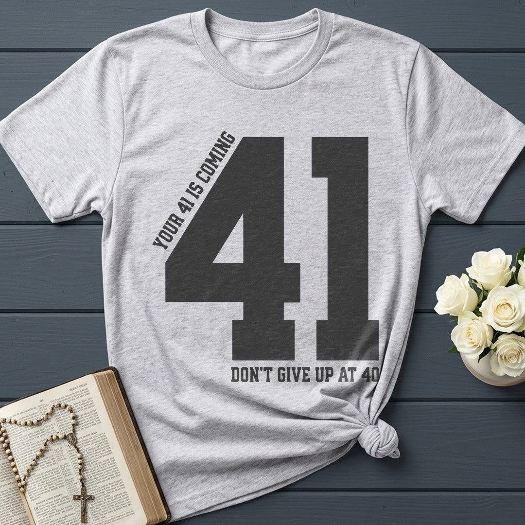 Your 41 Is Coming 27