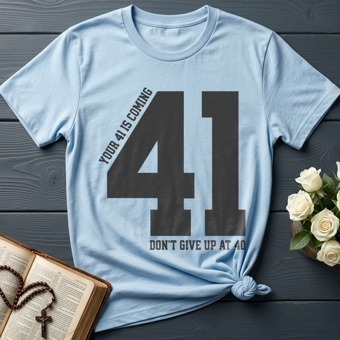 Your 41 Is Coming 27