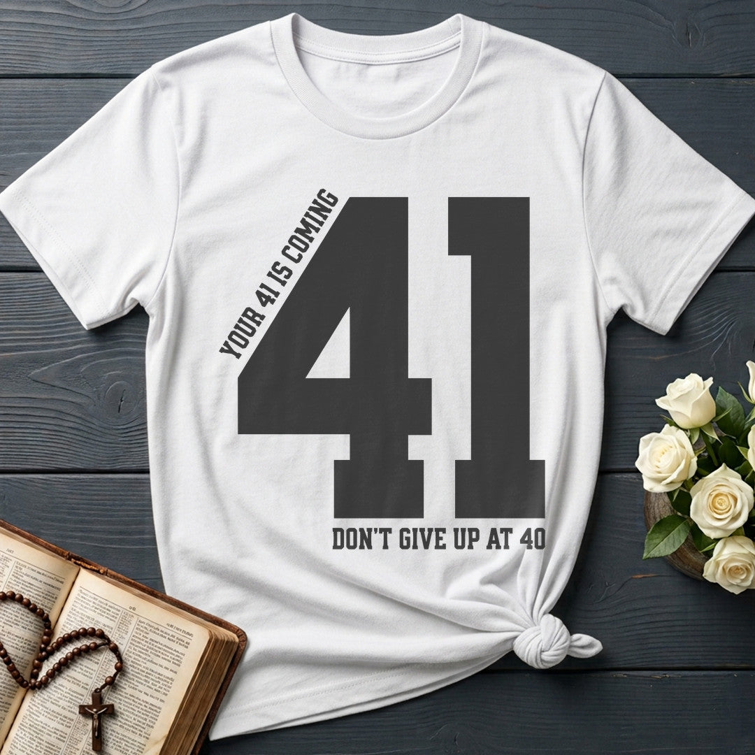 Your 41 Is Coming 27