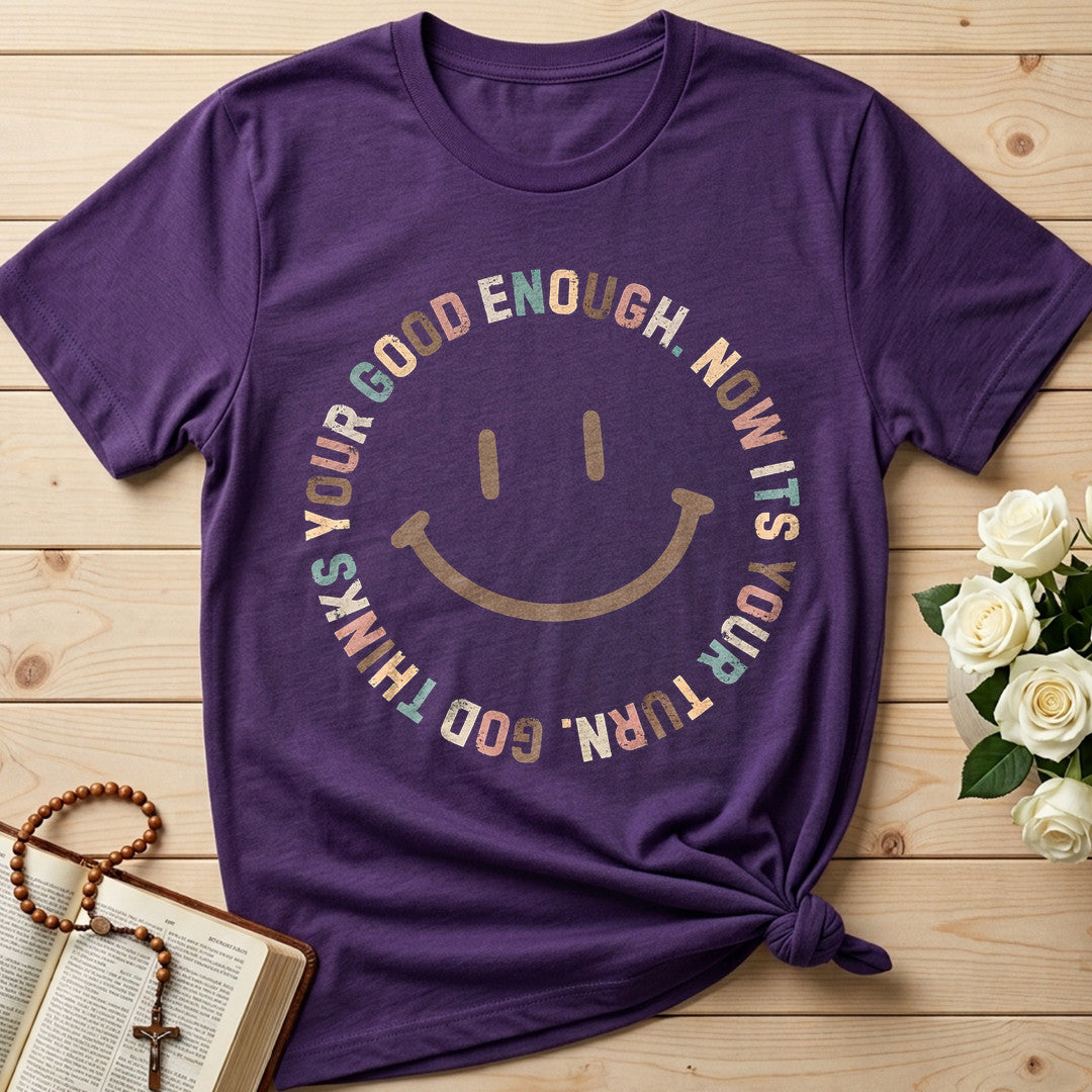 Your Good Enough Now Its Your Turn God Thinks 01