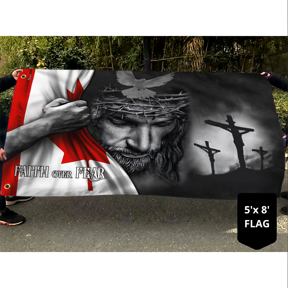 Jesus Flag Jesus Faith Over Fear Canadian Grommet Flag