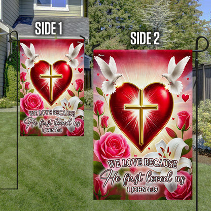 Christian Cross Valentine's Day We Love Because He First loved Us Flag